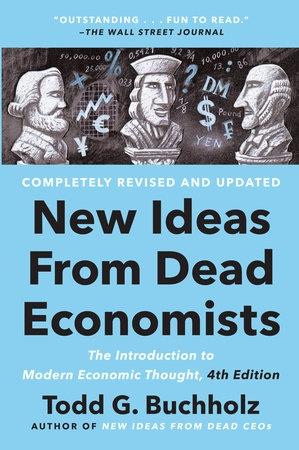 New Ideas From Dead Economists "An Introduction To Modern Economic Thought"