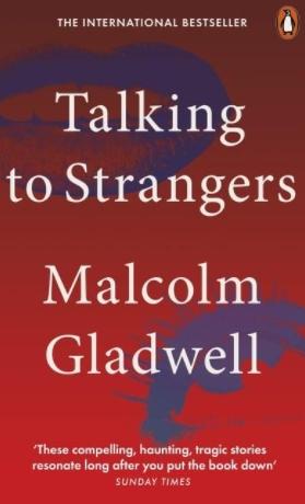 Talking to Strangers "What We Should Know About the People We Don't Know"