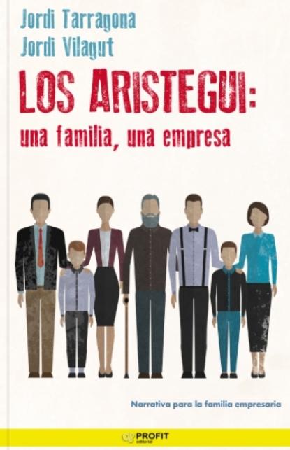 Los Aristegui: una familia, una empresa