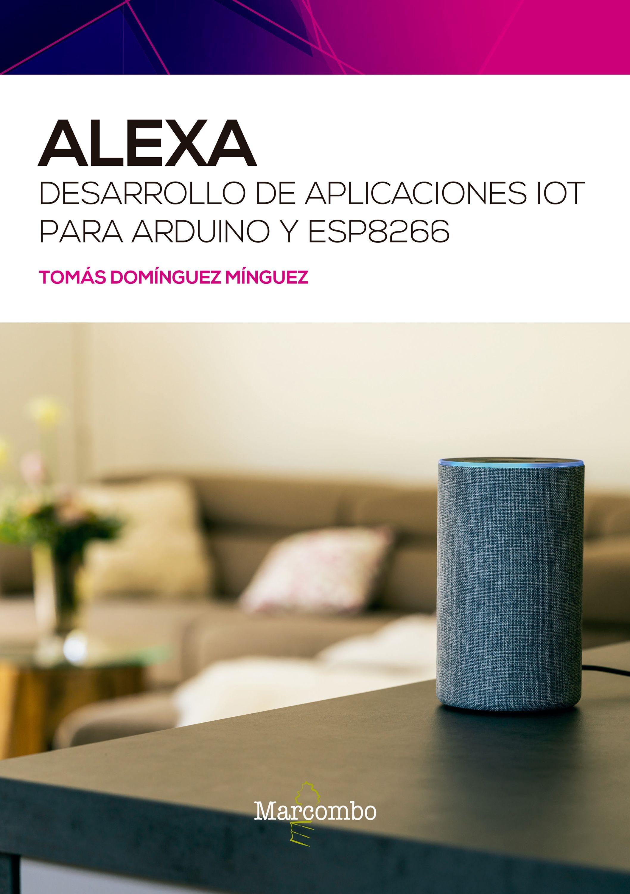 ALEXA "Desarrollo de aplicaciones para Arduino y ESP8266"
