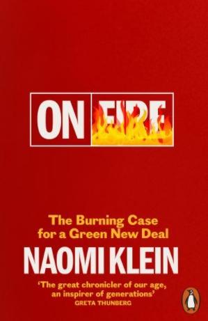 On Fire "The Burning Case for a Green New Deal " On Fire "The Burning Case for a Green New Deal "