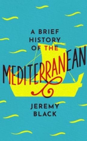 A Brief History of the Mediterranean