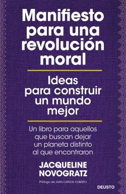 Manifiesto para una revolución moral "Ideas para construir un mundo mejor"