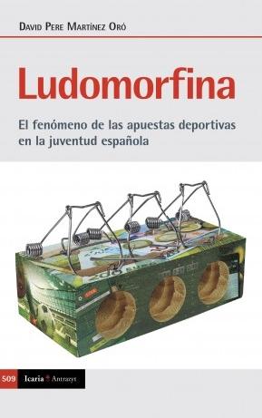 Ludomorfina "El fenómeno de las apuestas deportivas en la juventud española"