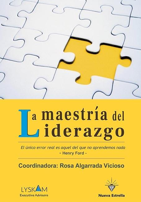 La maestría del liderazgo "El único error es aquel del que no aprendemos nada"