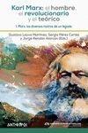 Karl Marx. El hombre, el revolucionario y el teórico Vol.I "Marx, los diversos rostros de un legado"