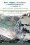 Karl Marx. El hombre, el revolucionario y el teórico Vol.II "Recepcción, conexiones, desdoblamientos auto(crítica)"