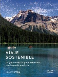 Viajes sostenibles "La guía esencial para aventuras con impacto positivo"