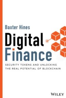 Digital Finance "Security Tokens and Unlocking the Real Potential of Blockchain"