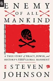 Enemy of All Man Kind "A True Story of Piracy, Power, and History's First Global Manhunt"
