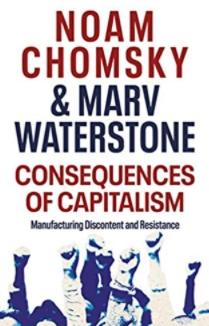 Consequences of Capitalism "Manufacturing Discontent and Resistance"