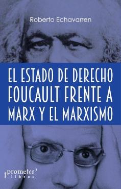 El estado de derecho "Foucault frente a Marx y el marxismo"