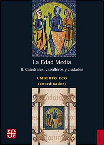 La Edad Media "II. Catedrales, Caballeros Y Ciudades"