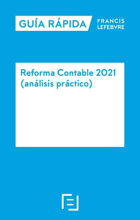 Reforma contable 2021 (Análisis práctico)