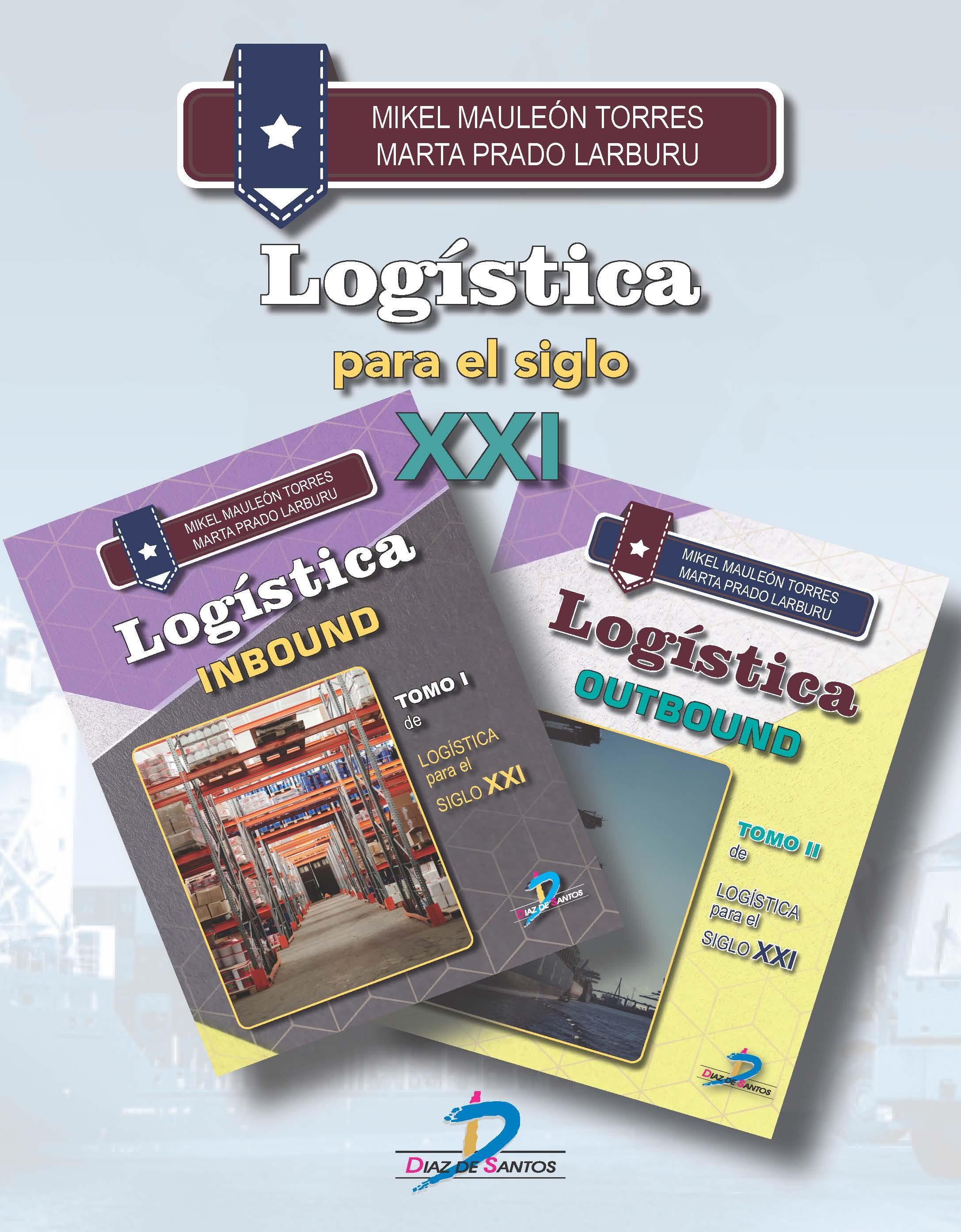 Logística para el Siglo XXI "Inbound - Outbound Obra completa Tomos I y II"