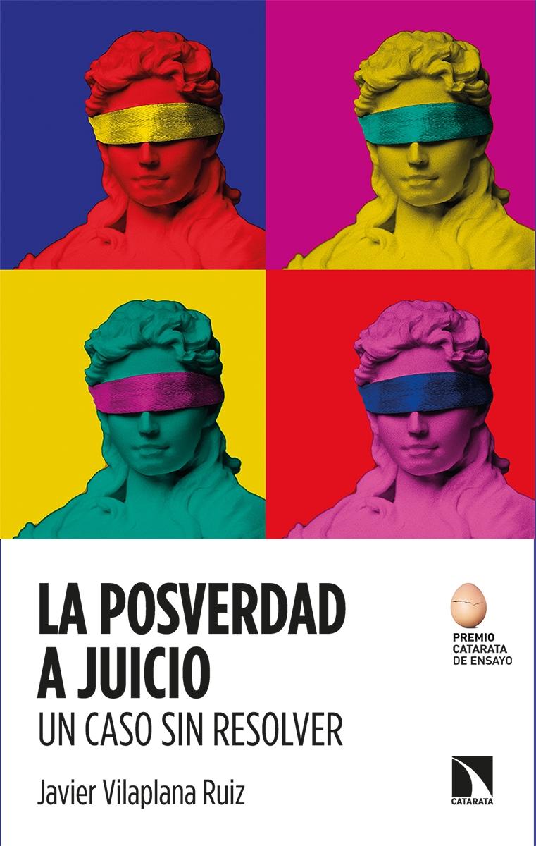 La posverdad a juicio "Un caso sin resolver"