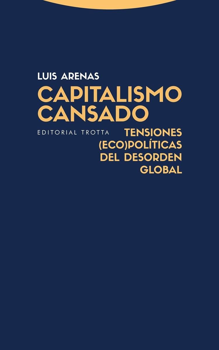 Capitalismo cansado "Tendencias (eco) políticas del desorden global"