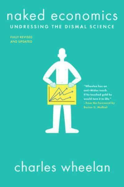 Naked Economics "Undressing the Dismal Science "