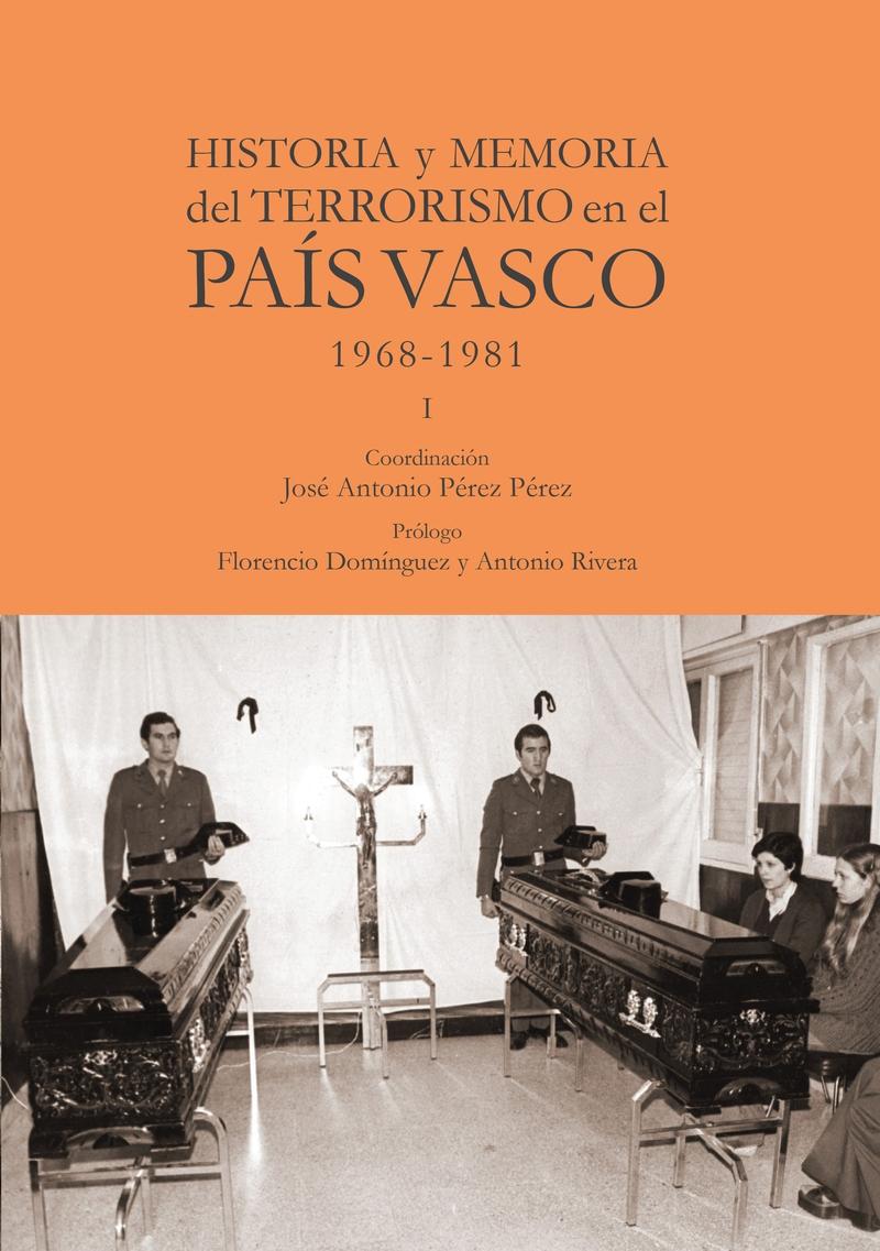 Historia y memoria del terrorismo en el País Vasco Tomo I "1968-1981"