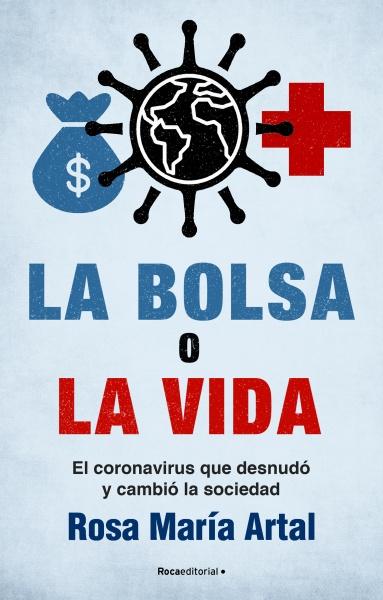 La bolsa o la vida "El coronavirus quedesnudó y cambió la sociedad"