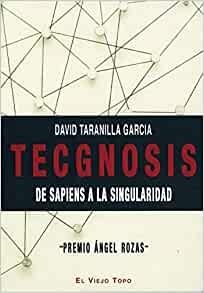 Tecgnosis "De sapiens a la singularidad"