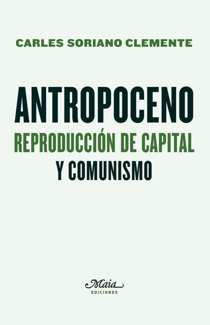 Antropoceno "Reproducción de capital y comunismo"