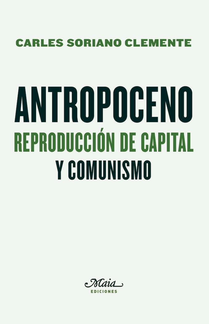 Antropoceno "Reproducción de capital y comunismo"