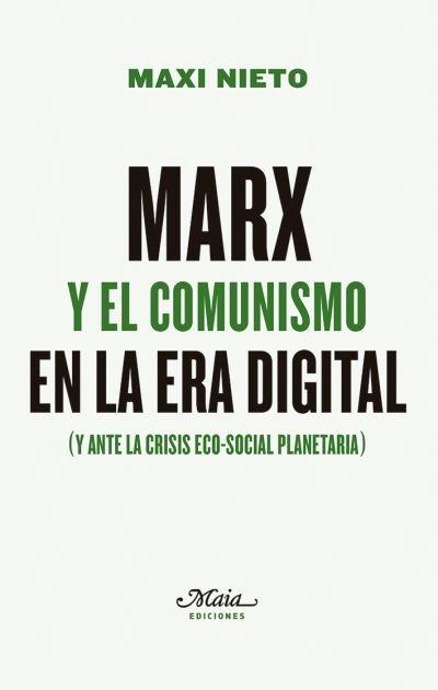 Marx y el comunismo en la era digital (y ante la crisis eco-social planetaria)