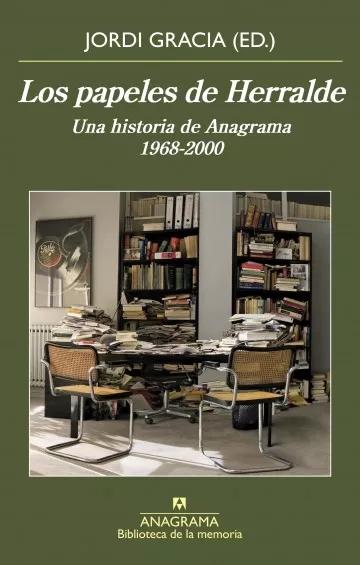 Los papeles de Herralde "Una historia de Anagrama 1968-2000"
