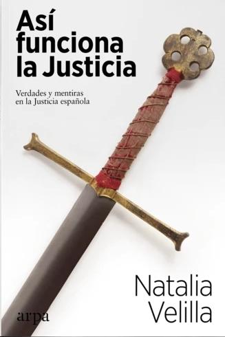 Así funciona la Justicia "Verdades y mentiras de la Justicia española"