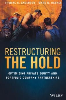 Restructuring the Hold "Optimizing Private Equity and Portfolio Company Partnerships"