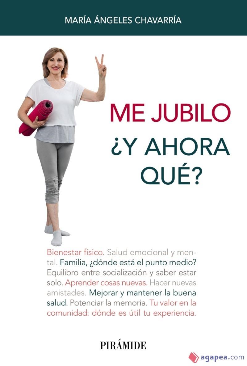 Me jubilo. ¿Y ahora qué?