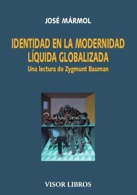 Identidad en la modernidad líquida globalizada "Una lectura de Zygmunt Bauman"