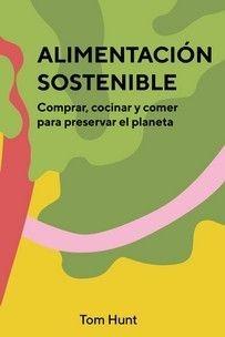 Alimentación sostenible "Comprar, cocinar y comer para preservar el planeta"