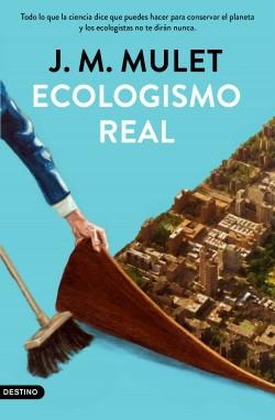 Ecologismo real "Todo lo que la ciencia dice que puedes hacer para conservar el planeta y los ecologistas no te dirán nun"