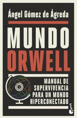 Mundo Orwell "Manual de supervivencia para un mundo hiperconectado"