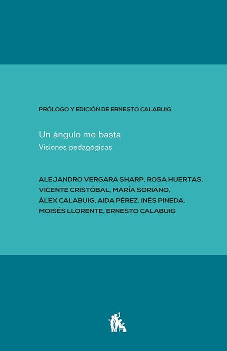 Un ángulo me basta "Visiones pedagógicas"