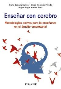 Enseñar con cerebro "Metodologías activas para la enseñanza en el ámbito empresarial"