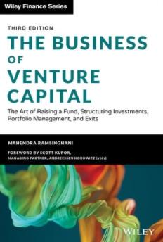 The Business of Venture Capital "The Art of Raising a Fund, Structuring Investments, Portfolio Management, and Exits"