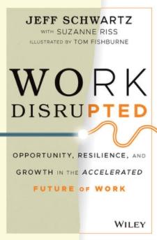 Work Disrupted "Opportunity, Resilience, and Growth in the Accelerated Future of Work"