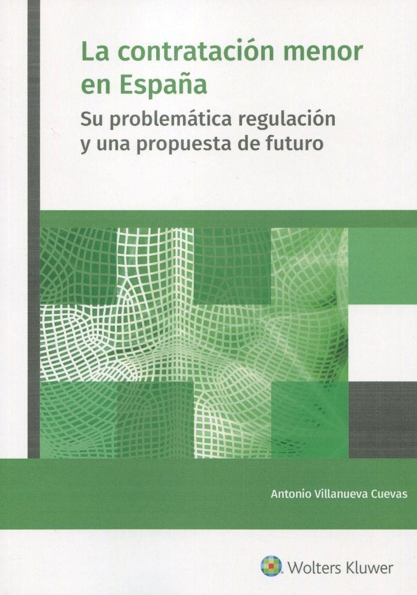 La contratación menor en España "Su problemática regulación y una propuesta de futuro "