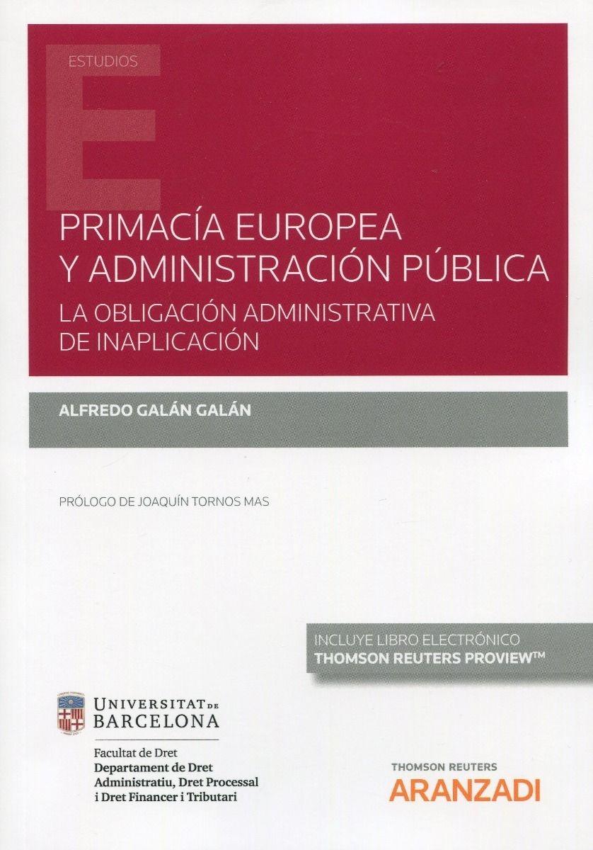 Primacía europea y administración pública "La obligación administrativa de inaplicación "