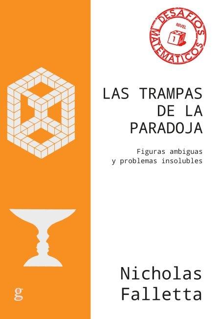 Las trampas de la paradoja "Figuras ambiguas y problemas insolubles"