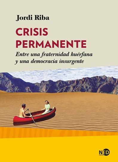 Crisis permanente "Entre una fraternidad huérfana y una democracia insurgente"
