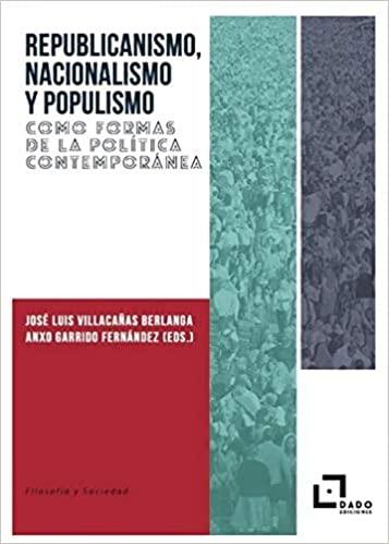 Republicanismo, nacionalismo y populismo "Como formas de la politica contemporánea"