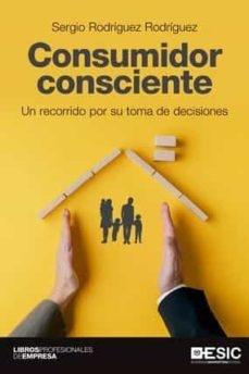 Consumidor consciente "Un recorrido por su toma de decisiones"