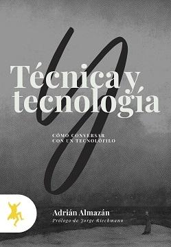 Técnica y tecnología "Cómo conversar con un tecnófilo"