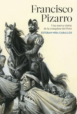 Pizarro "Una nueva visión de la conquista del Perú"