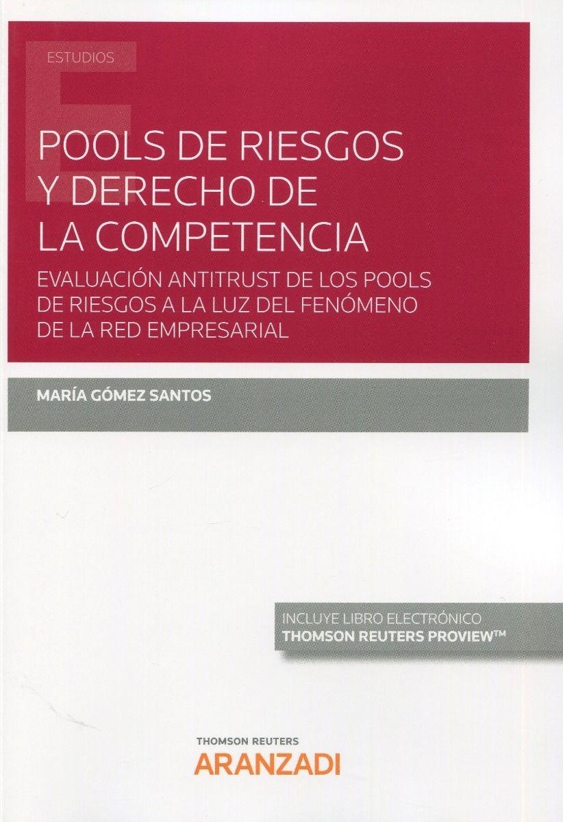 Pools de riesgos y derecho de la competencia "Evaluación antitrust de los pools de riesgos a la luz del fenómeno de la red empresarial"