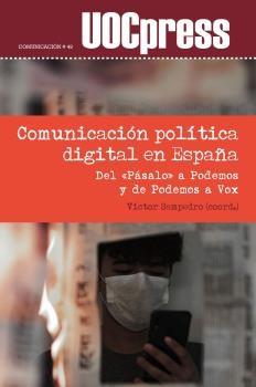 Comunicación política digital en España "Del "Pásalo" a Podemos y de Podemos a Vox"